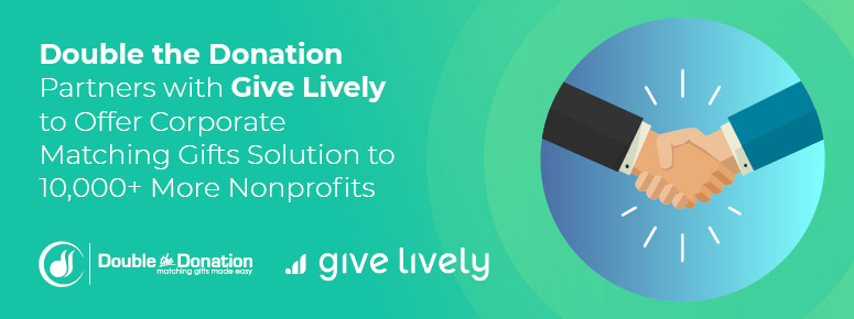 Double the Donation Partners with Give Lively to Offer Corporate Matching Gifts Solution to 10,000+ More Nonprofits