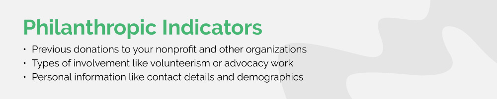 Philanthropic indicators are a key type of data to gather during your nonprofit's prospect research.