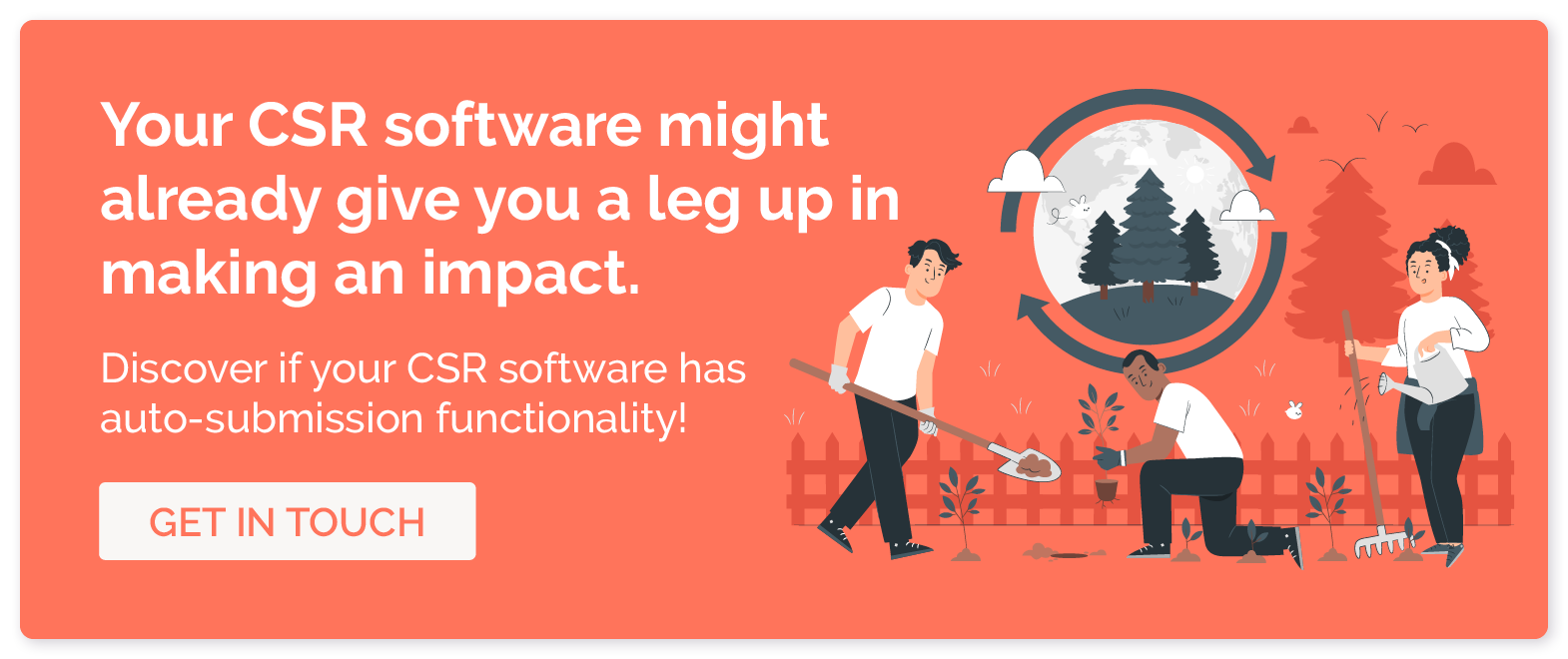 Your CSR software might already give you a leg up in making an impact. Discover if your CSR software has auto-submission functionality. Get in touch!