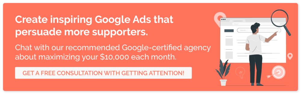 Get a free consultation with Getting Attention, the best Google Grants agency for nonprofits.