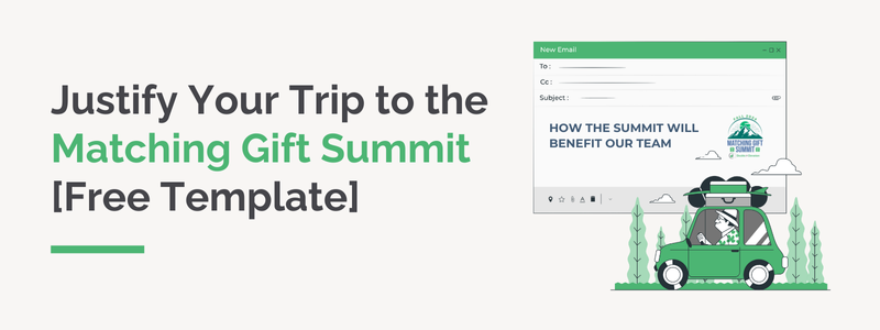 Justify Your Trip to the Matching Gift Summit [Free Template]