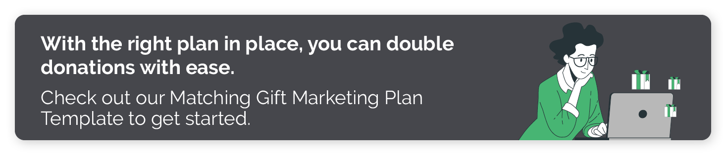 Double donations with our matching gift marketing plan template